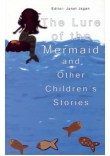 The Lure of the Mermaid and Other Childrens Stories